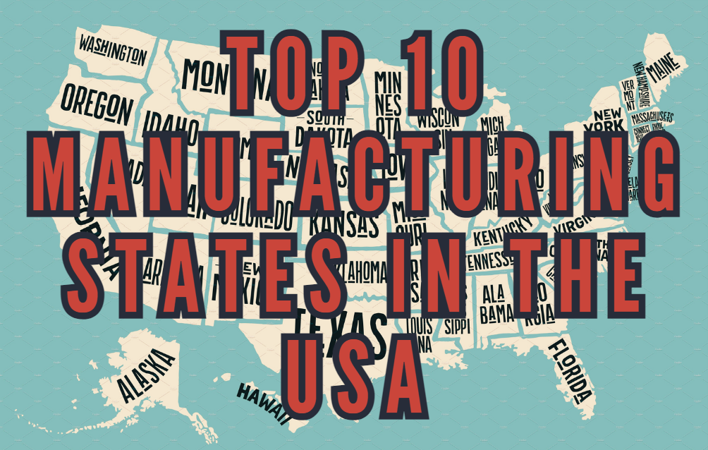 Best manufacturing states in the USA