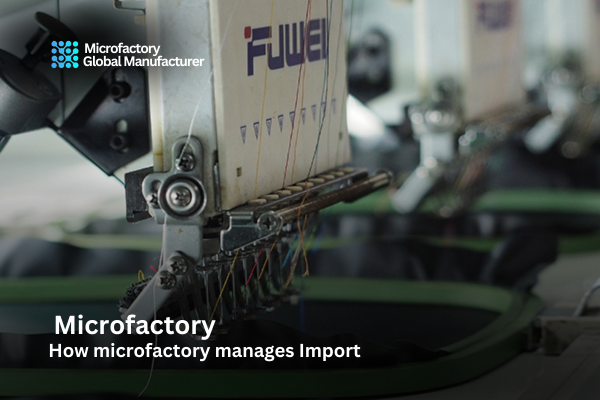 How microfactory manages Import