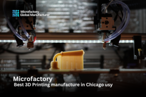 Best 3D Printing manufacture in Chicago us